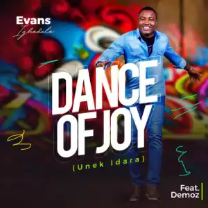 Evans Ighodalo - Dance Of Joy (Unek Idara)